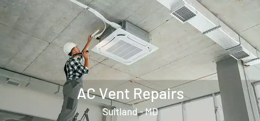  AC Vent Repairs Suitland - MD