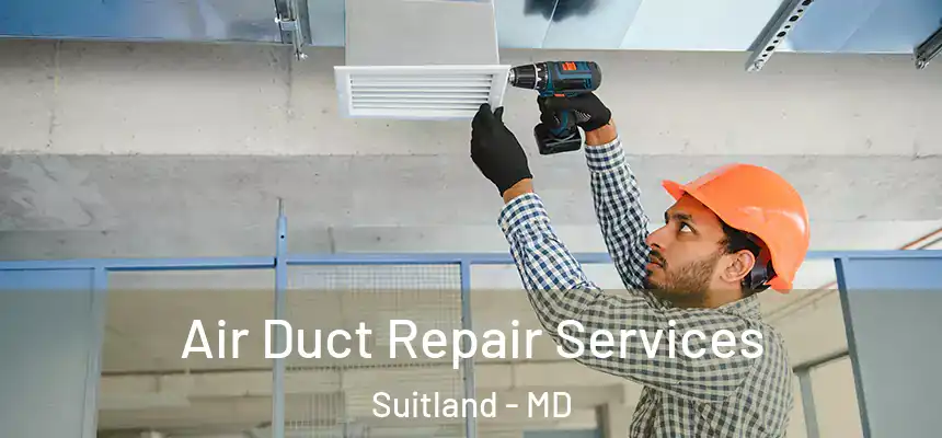  Air Duct Repair Services Suitland - MD