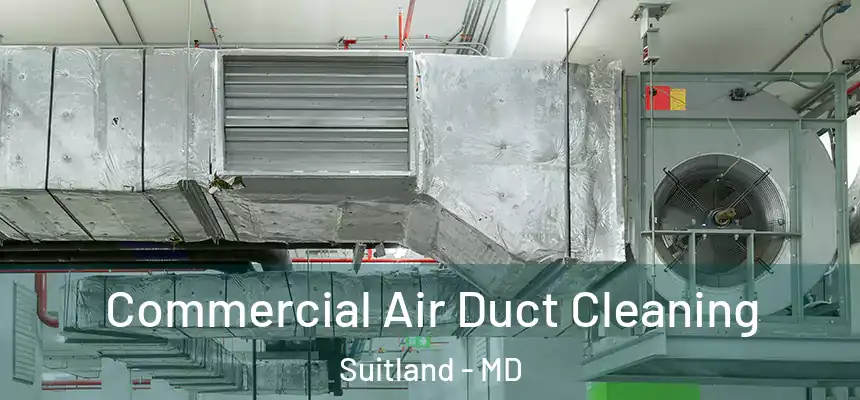 Commercial Air Duct Cleaning Suitland - MD