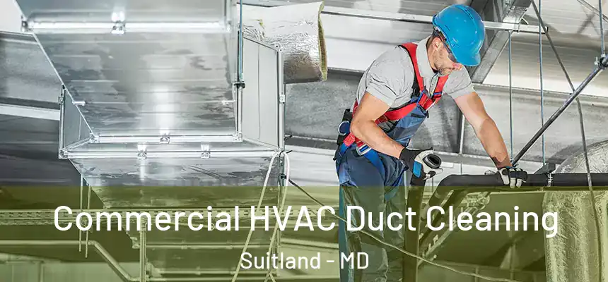 Commercial HVAC Duct Cleaning Suitland - MD