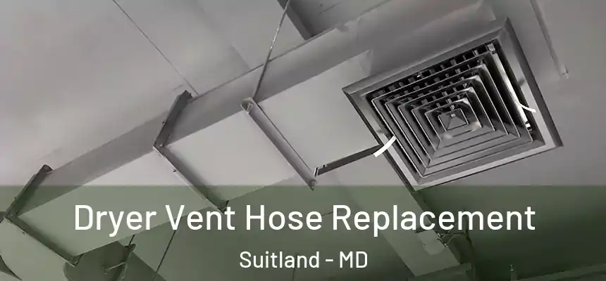 Dryer Vent Hose Replacement Suitland - MD
