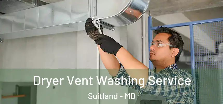 Dryer Vent Washing Service Suitland - MD