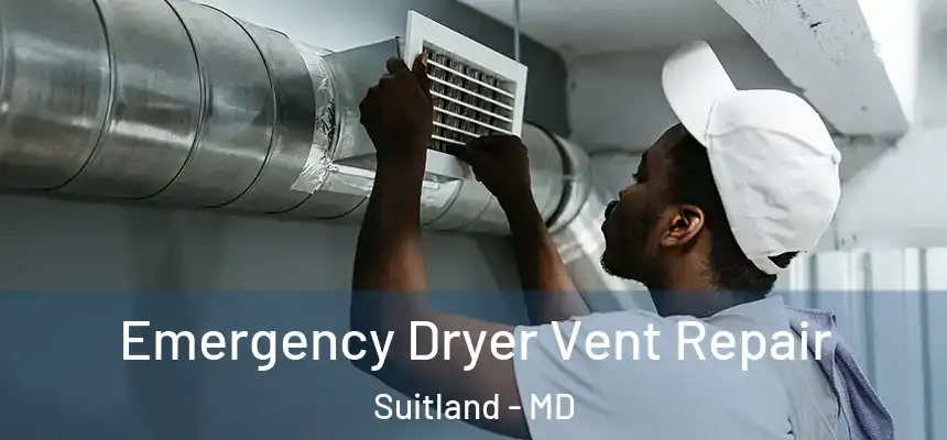  Emergency Dryer Vent Repair Suitland - MD