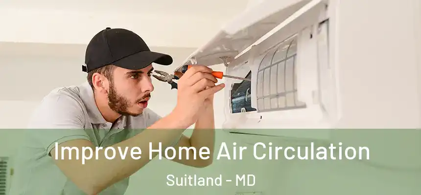 Improve Home Air Circulation Suitland - MD