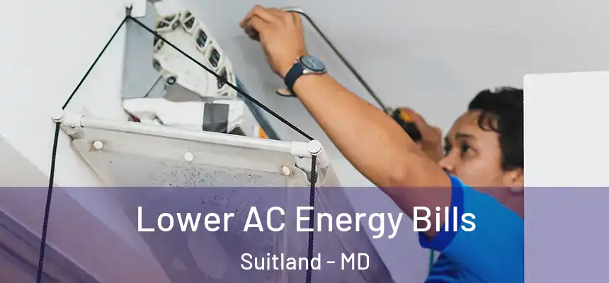  Lower AC Energy Bills Suitland - MD