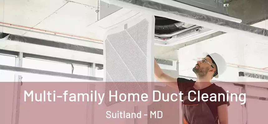  Multi-family Home Duct Cleaning Suitland - MD
