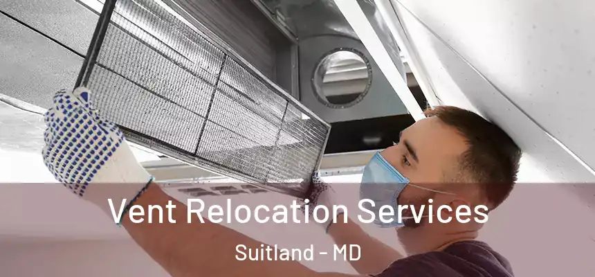  Vent Relocation Services Suitland - MD